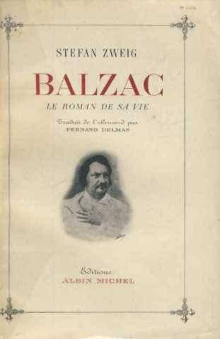 Stefan Zweig. Balzac, le roman de sa vie. Traduit de l'allemand par Fernand Delmas