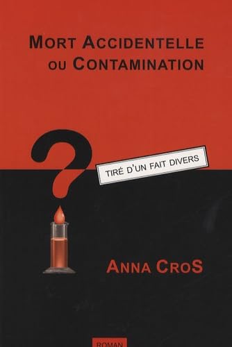 Mort accidentelle ou contamination ? 9782952174008