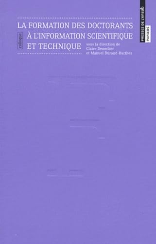La Formation des Doctorants a l'Information Scientifique et Technique 9782910227937