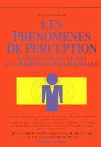 Les phénomènes de perception : Manifestations, études et expériences paranormales 9782702841471