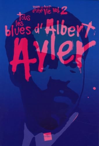 Tous les blues d'Albert Ayler 9782846081634