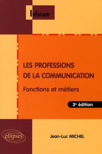 Les professions de la communication : Fonctions et métiers 9782729839536
