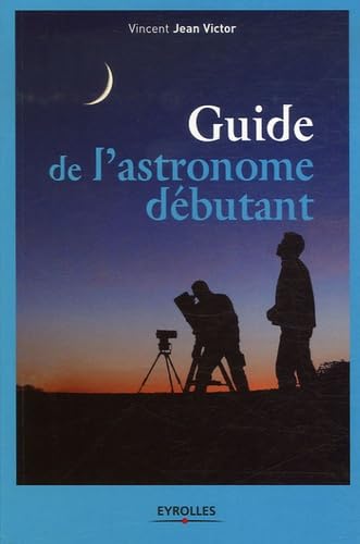 Guide de l'astronomie débutant 9782212119268