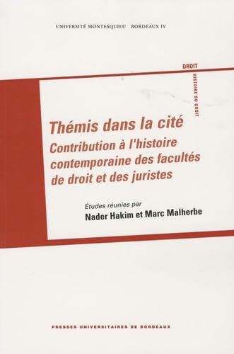 Thémis dans la cité: Contribution à l'histoire contemporaine des facultés de droit et des juristes 9782867816017