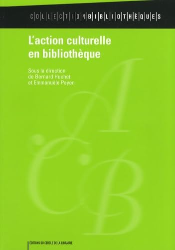 L'action culturelle en bibliothèque 9782765409588