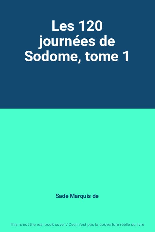 Les 120 journées de Sodome, tome 1