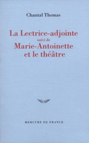 La lectrice adjointe/Marie-Antoinette et le théatre 9782715224063