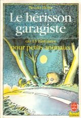 Le Hérisson garagiste ou 13 histoires pour petits animaux 9782010156380