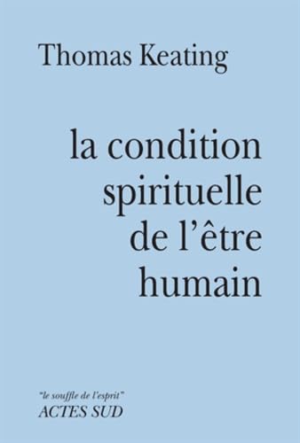 Condition spirituelle de l'être humain 9782330018337