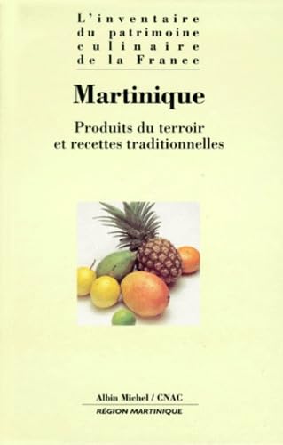 Martinique: Produits du terroir et recettes traditionnelles 9782226088949