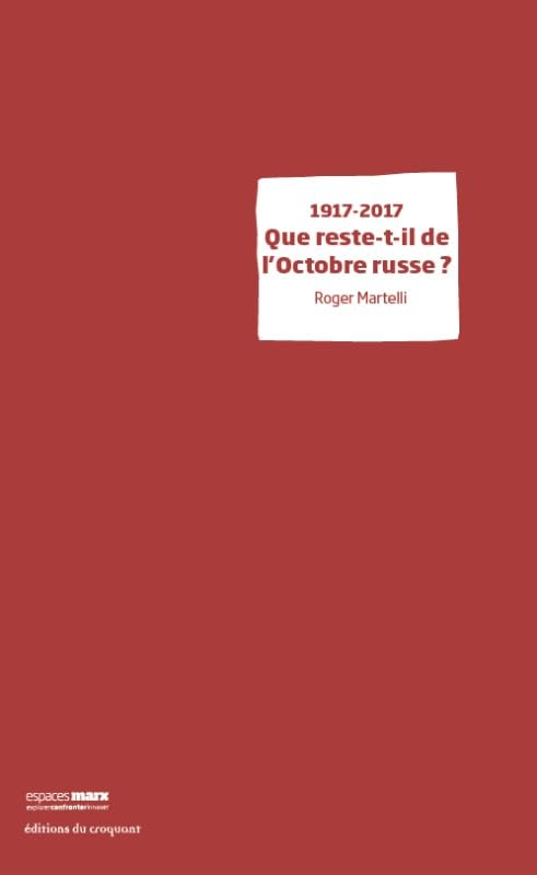 1917-2017 que reste-t-il de l'Octobre russe ? 9782365121330