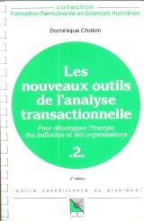 Les nouveaux outils de l'analyse transactionnelle: Pour développer l'énergie des individus et des organisations, connaissance du problème, applications pratiques 9782710106555