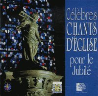 CELEBRES CHANTS D'EGLISE POUR LE JUBILE 3560530103222
