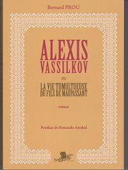ALEXIS VASSILKOV OU LA VIE TUMULTUEUSE DU FILS DE MAUPASSANT 9782954896601