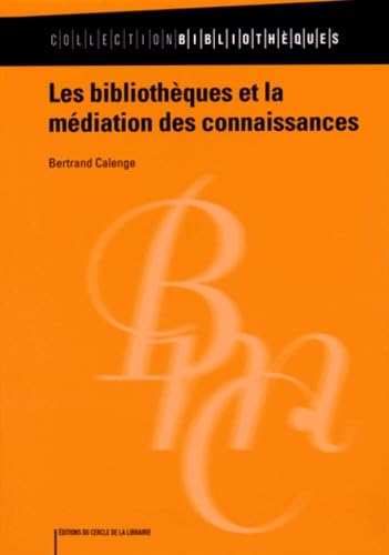 Les bibliothèques et la médiation des connaissances 9782765414650