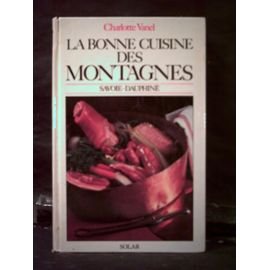 La Bonne cuisine des montagnes: Savoie-Dauphiné 9782263005046