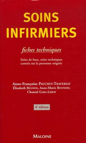 Soins infirmiers: Fiches techniques - Soins de base, soins techniques centrés sur la personne soignée 9782224027605