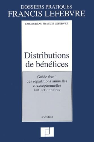 Distribution de bénéfices: Guide fiscal des répartitions annuelles et exceptionnelles aux actionnaires 9782851156099
