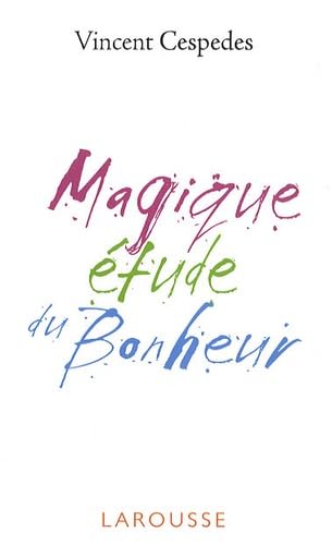 Magique étude du bonheur 9782035842862