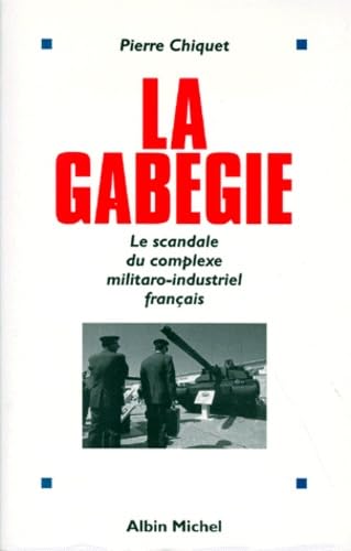 La Gabegie. Le scandale du complexe militaro-industriel français 9782226088871