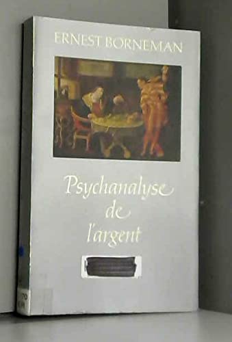 Psychanalyse de l'argent, 1ère édition : Une recherche critique sur les théories psychanalytique de l'argent 9782130352570