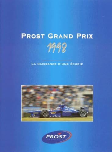 Prost grand prix 1998 : la naissance d'une écurie 9782940125302