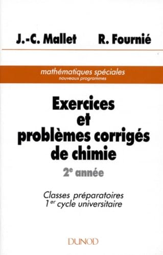Exercices Et Problemes Corriges De Chimie. 2eme Annee, Classes Preparatoires, 1er Cycle Universitaire 9782040188870