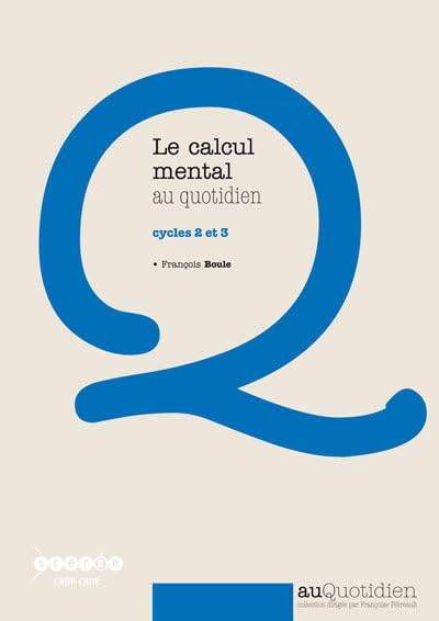 Le calcul mental au quotidien: Cycles 2 et 3 9782866216771