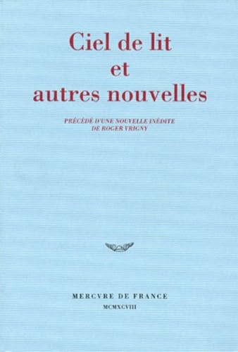 CIEL DE LIT ET AUTRES NOUVELLES. Elise, Le rêveur, Icare, Le chien, Ciel de lit, Spinoza et moi 9782715221246