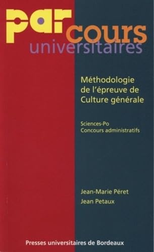 Méthodologie de l'épreuve de culture générale: Pédagogie, mode d'emploi, Sciences Po, concours administratifs 9782867811890