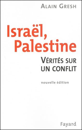 Israël, Palestine : La Vérité sur un conflit, nouvelle édition 9782213613857