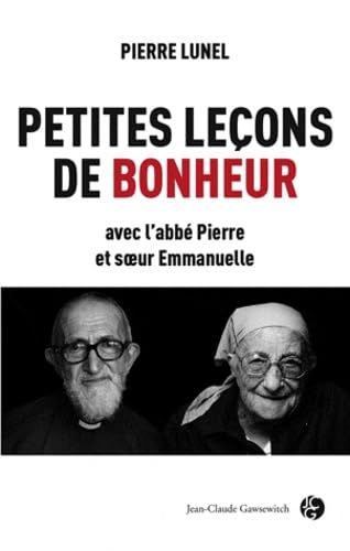 Petites leçons de bonheur avec l'abbé Pierre et soeur Emmanuelle 9782350132600