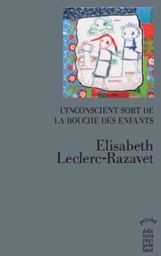 L'inconscient sort de la bouche des enfants 9782350183350