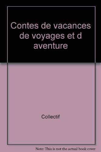 Contes De Vacances De Voyages Et D'Aventures 9782227701410