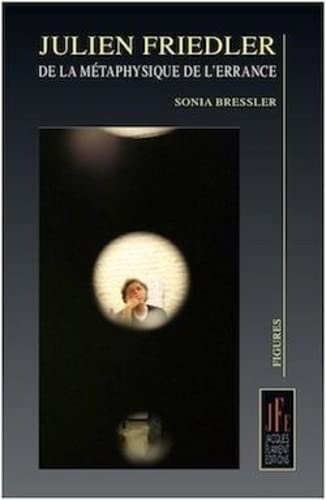 Julien Friedler: De la métaphysique de l'errance 9782363360816
