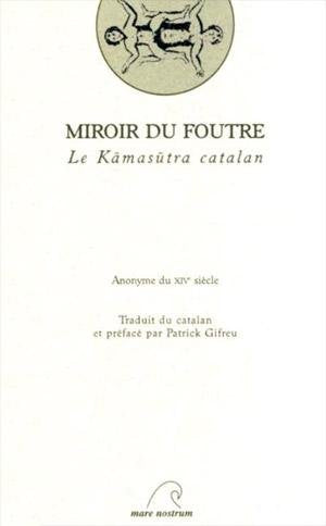 Miroir du foutre : le Kamasutra catalan 9782908476095