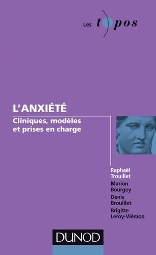 L'anxiété - Cliniques, modèles et prises en charge: Cliniques, modèles et prises en charge 9782100570348