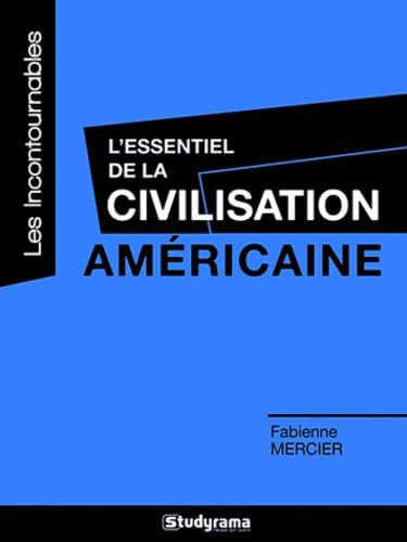 L'essentiel de la civilisation américaine 9782759013463