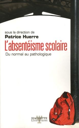L'absentéisme scolaire: Du normal au pathologique 9782012359468