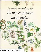 Le monde merveilleux des fleurs et plantes médicinales 3665375041927