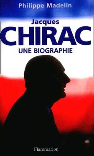 Jacques Chirac. Une biographie 9782702870273