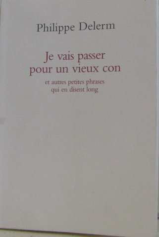 Je vais passer pour un vieux con 9782298061017