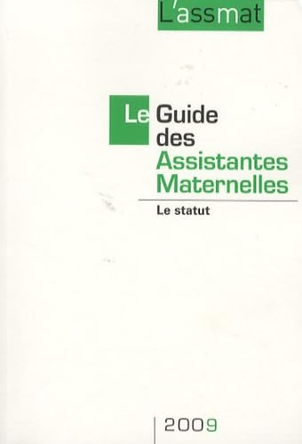 Le Guide des assistantes maternelles 2009: Le statut 9782350581033