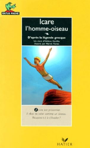 Icare, l'homme-oiseau. D'après la légende grecque 9782218723629