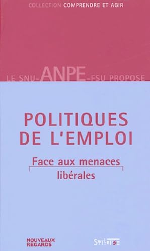 politiques de l emploi face aux politiques liberales 9782849500255