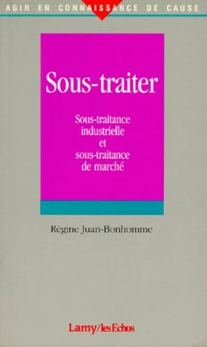 Sous-Traiter. Sous-Traitance Industrielle Et Sous-Traitance De Marche 9782721204615