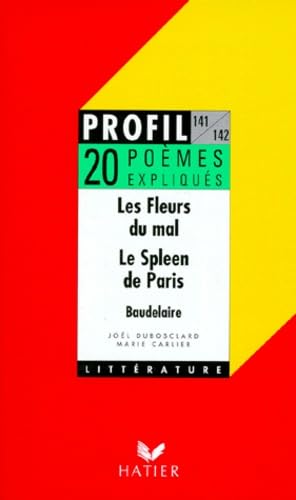 Les Fleurs Du Mal (1857). Le Spleen De Paris (1869), Baudelaire. 10 Textes Expliques 9782218035463