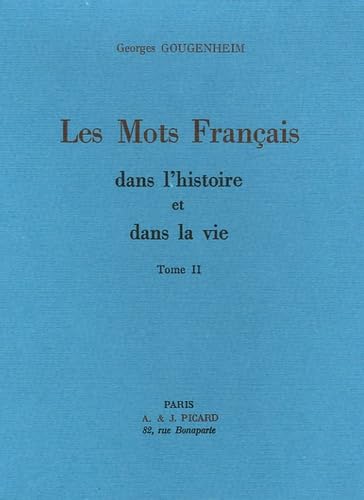Les mots français dans l'histoire et dans la vie, tome 2 9782708400467