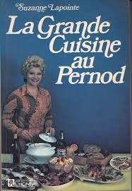 La grande cuisine au Pernod. 9780775904062