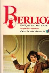 Berlioz: Biographie romancée 9782856201718